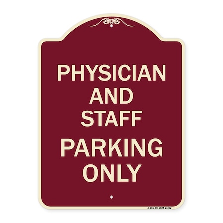 Signmission Physician and Staff Parking Only Heavy-Gauge Aluminum Architectural Sign A-DES-BU-1824-23302